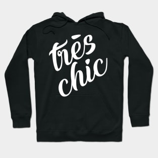 Tres Chic - VI - Classy, Bold, Stylish, Trendy Hoodie